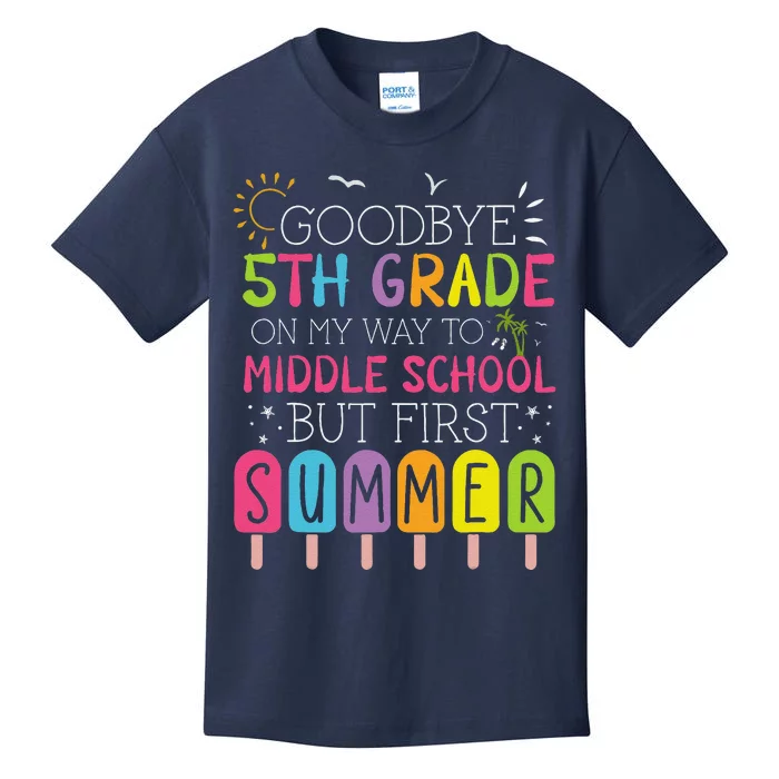 Goodbye 5th Grade Graduation To Middle School First Summer Kids T-Shirt