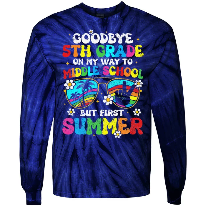 Goodbye 5th Grade Graduation To Middle School Hello Summer Tie-Dye Long Sleeve Shirt