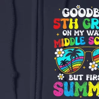 Goodbye 5th Grade Graduation To Middle School Hello Summer Full Zip Hoodie