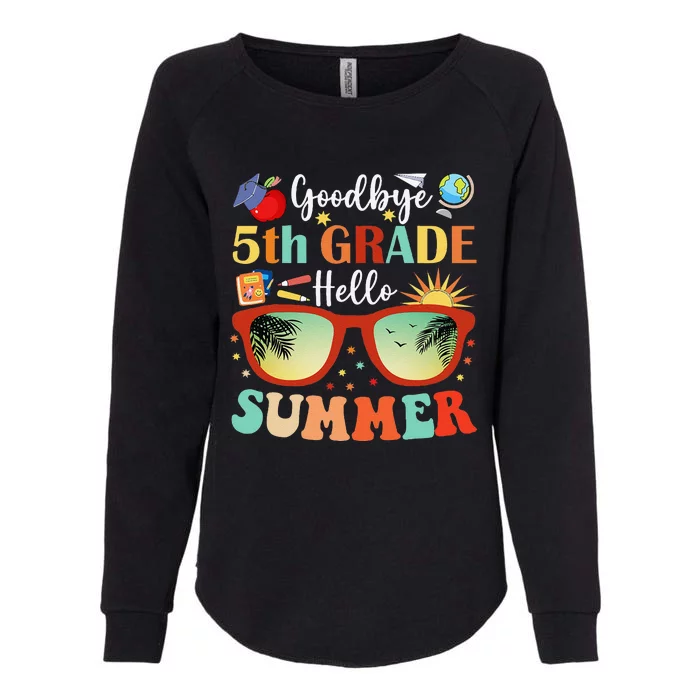 Goodbye 5th Grade Hello Summer Fifth Grade Student Teacher Womens California Wash Sweatshirt