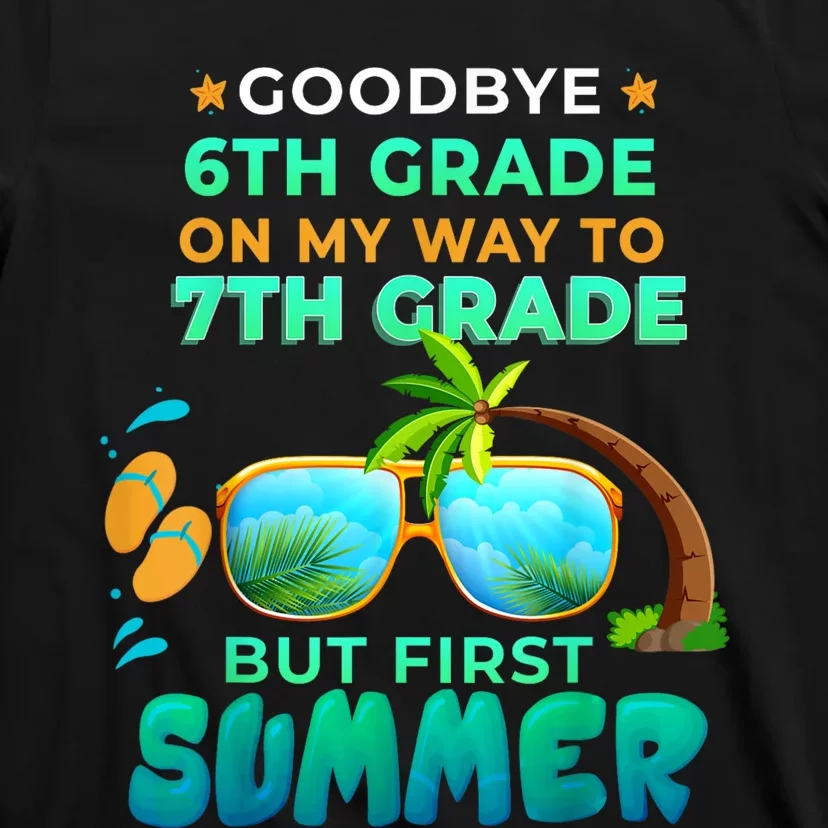 Goodbye 6th Grade Graduation To 7th Grade Hello Summer T-Shirt