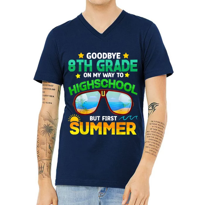 Goodbye 8th Grade Graduation To Highschool Hello Summer Him V-Neck T-Shirt