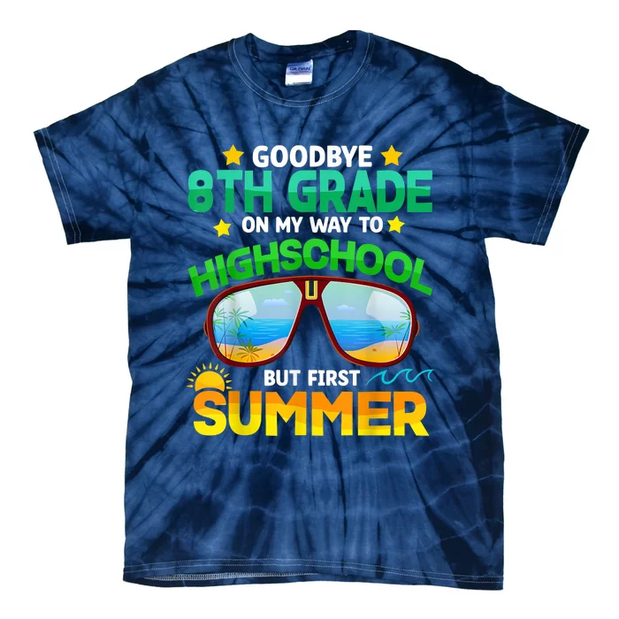 Goodbye 8th Grade Graduation To Highschool Hello Summer Him Tie-Dye T-Shirt