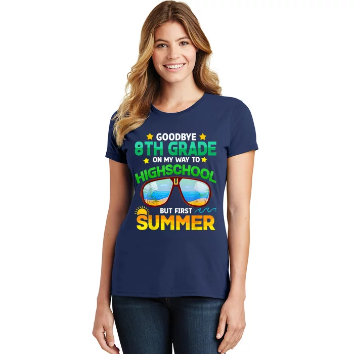 Goodbye 8th Grade Graduation To Highschool Hello Summer Him Women's T-Shirt