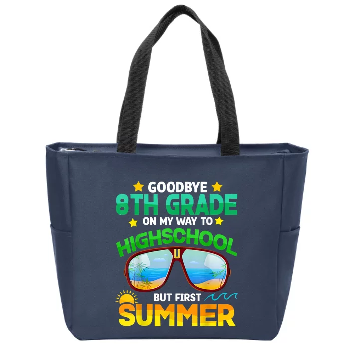 Goodbye 8th Grade Graduation To Highschool Hello Summer Him Zip Tote Bag