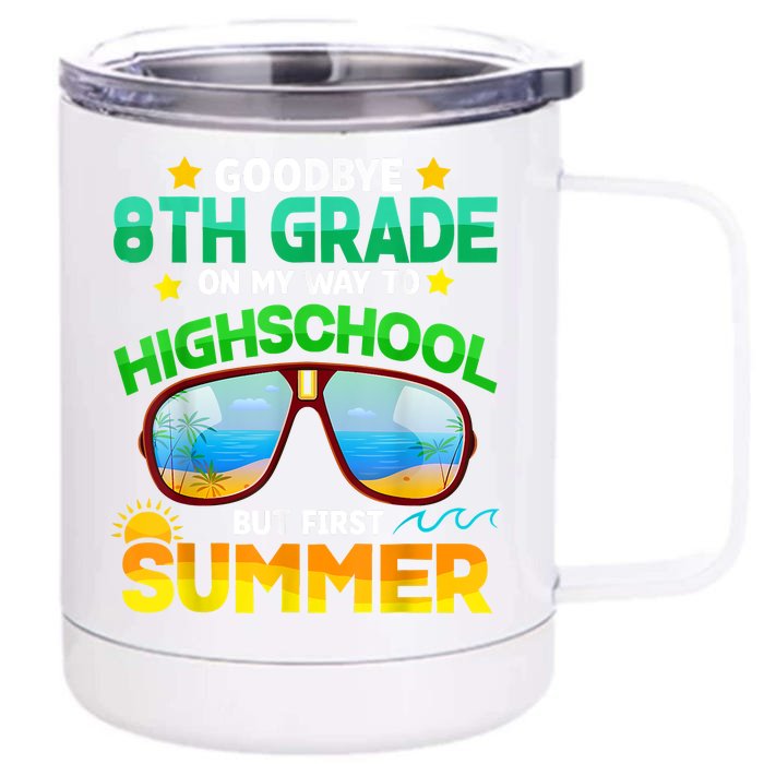 Goodbye 8th Grade Graduation To Highschool Hello Summer Him Front & Back 12oz Stainless Steel Tumbler Cup