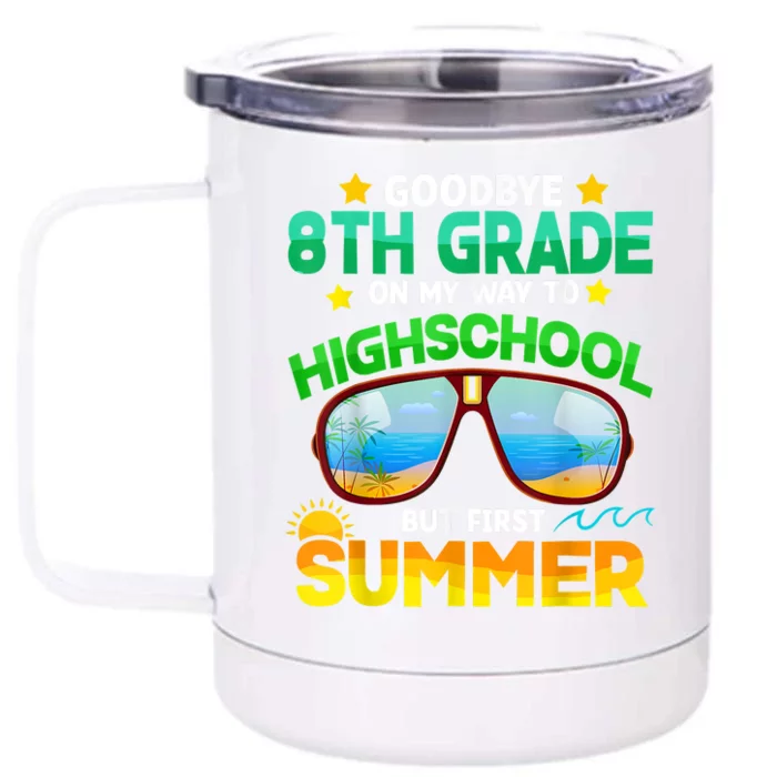 Goodbye 8th Grade Graduation To Highschool Hello Summer Him Front & Back 12oz Stainless Steel Tumbler Cup