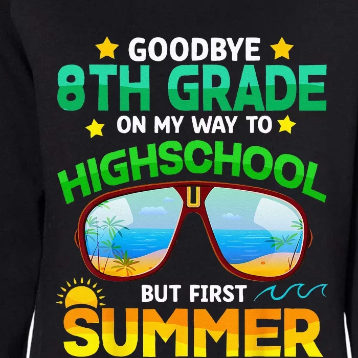 Goodbye 8th Grade Graduation To Highschool Hello Summer Him Womens California Wash Sweatshirt