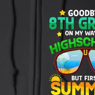 Goodbye 8th Grade Graduation To Highschool Hello Summer Him Full Zip Hoodie