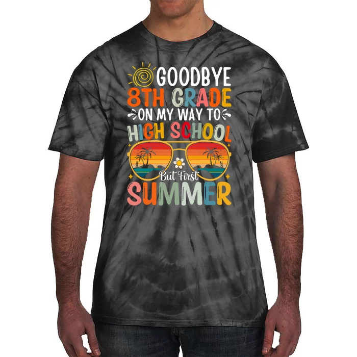 Goodbye 8th Grade On My Way To High School Tie-Dye T-Shirt