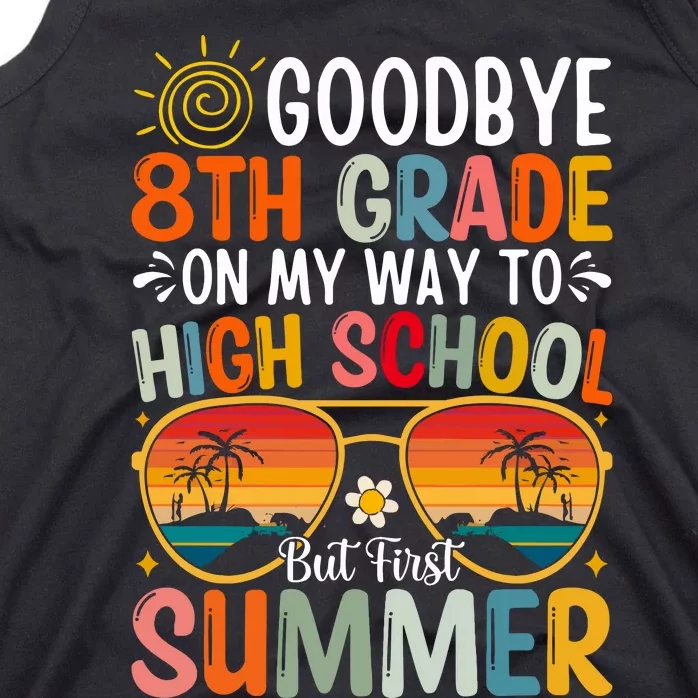 Goodbye 8th Grade On My Way To High School Tank Top