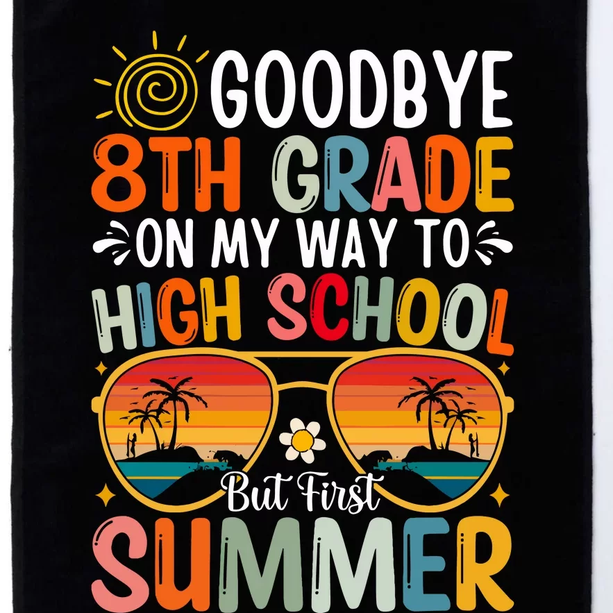 Goodbye 8th Grade On My Way To High School Platinum Collection Golf Towel