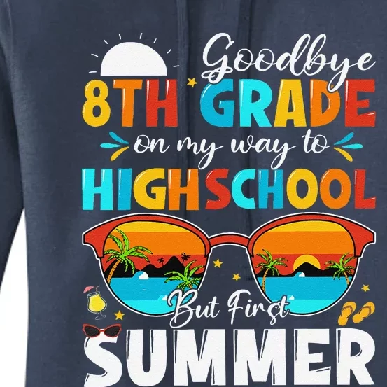 Goodbye 8th Grade Graduation To Highschool Hello Summer Women's Pullover Hoodie