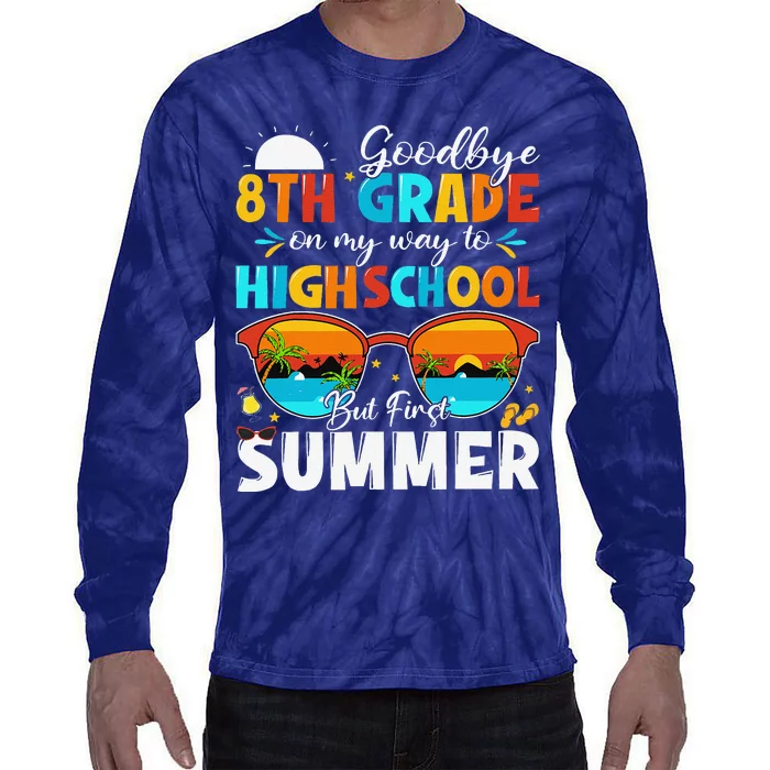 Goodbye 8th Grade Graduation To Highschool Hello Summer Tie-Dye Long Sleeve Shirt