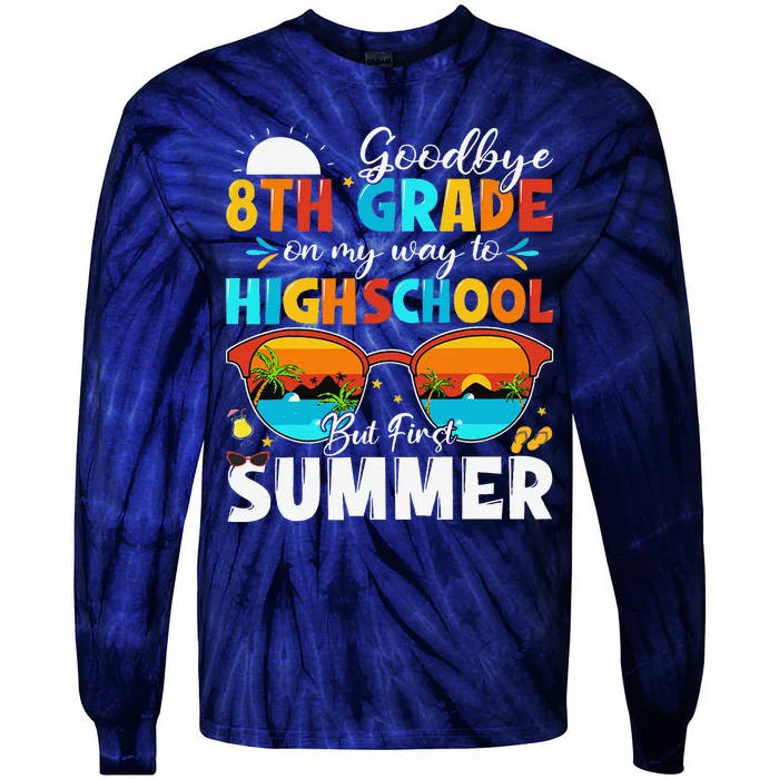 Goodbye 8th Grade Graduation To Highschool Hello Summer Tie-Dye Long Sleeve Shirt