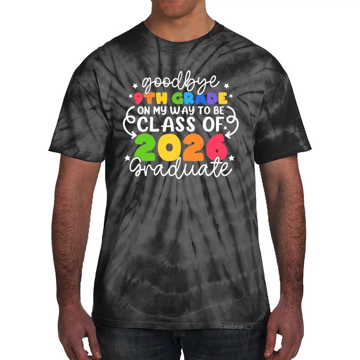 Goodbye 9th Grade Class Of 2026 Graduate 9th Grade Cute Tie-Dye T-Shirt