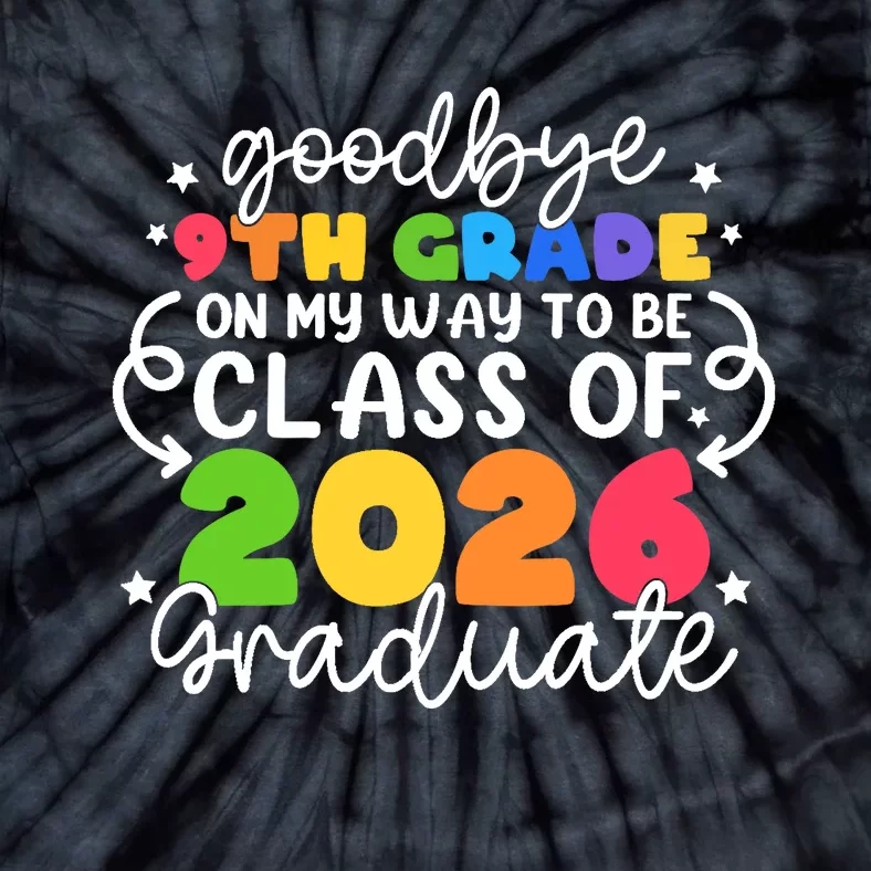 Goodbye 9th Grade Class Of 2026 Graduate 9th Grade Cute Tie-Dye T-Shirt