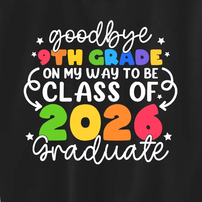 Goodbye 9th Grade Class Of 2026 Graduate 9th Grade Cute Kids Sweatshirt