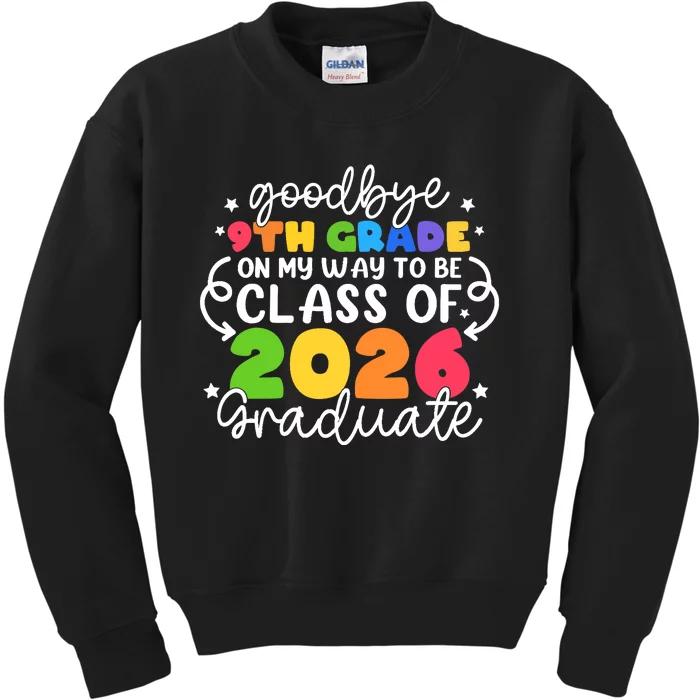 Goodbye 9th Grade Class Of 2026 Graduate 9th Grade Cute Kids Sweatshirt