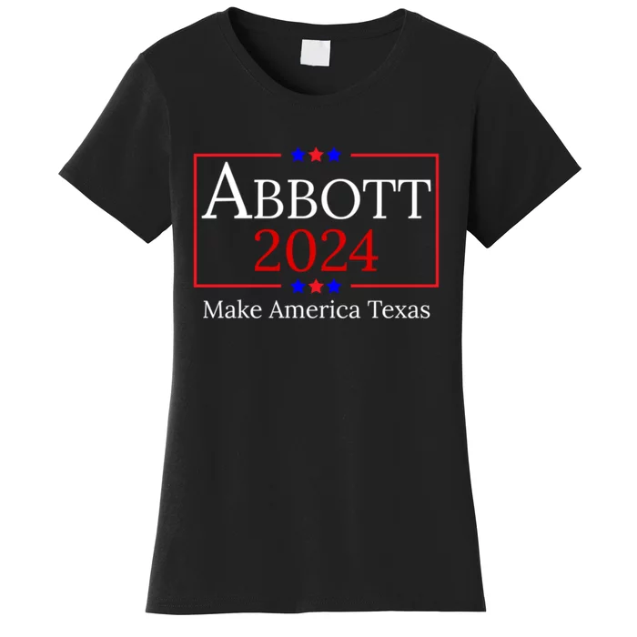 Greg Abbott 2024 Make America Texas Republican President Women's T-Shirt