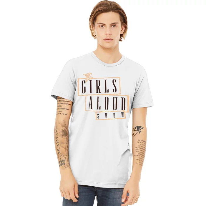 Girl Aloud 2024 Premium T-Shirt