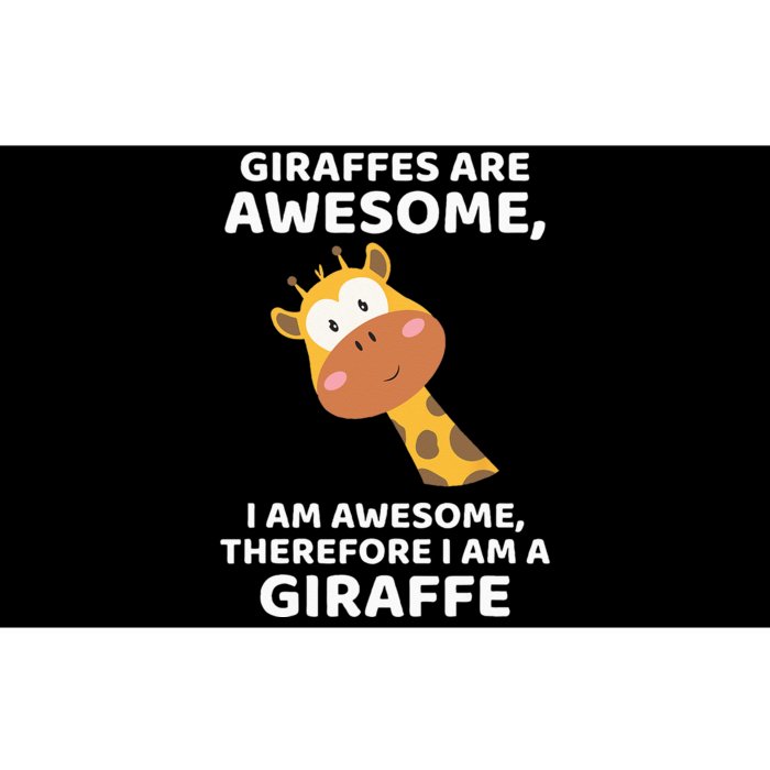 Giraffes Are Awesome I Am Awesome Therefore I Am A Giraffe Bumper Sticker