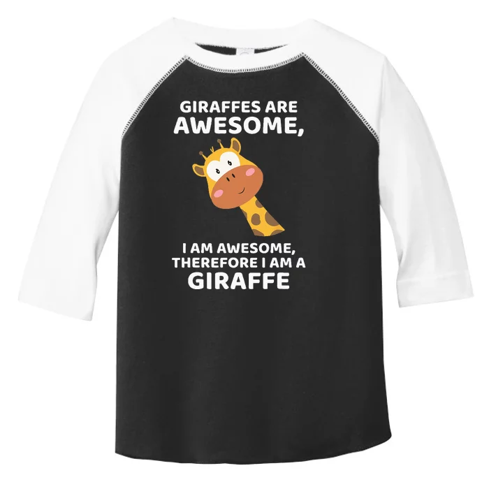 Giraffes Are Awesome I Am Awesome Therefore I Am A Giraffe Toddler Fine Jersey T-Shirt