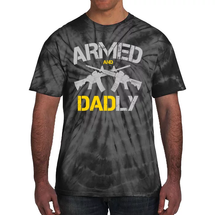 Guns Armed And Dadly, Funny Deadly Father Tie-Dye T-Shirt