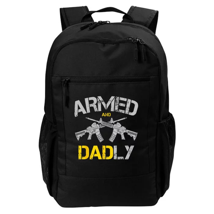 Guns Armed And Dadly Funny Deadly Father Daily Commute Backpack