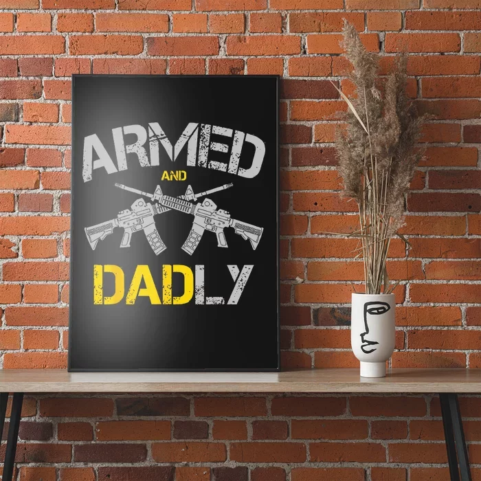 Guns Armed And Dadly Funny Deadly Father Poster