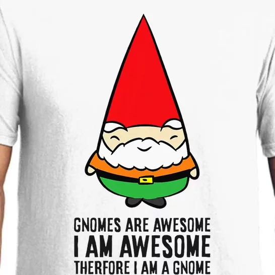 Gnomes Are Awesome. IM Awesome Therefore IM A Gnome Pajama Set