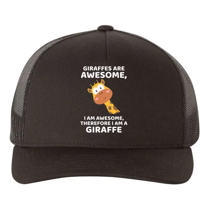 Giraffes Are Awesome I Am Awesome Therefore I Am A Giraffe Yupoong Adult 5-Panel Trucker Hat