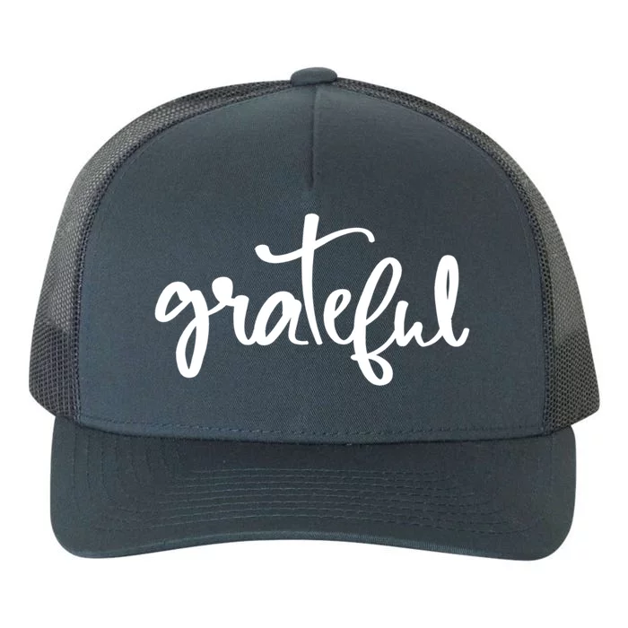 Grateful Always Be Grateful Be Kind Be Good Positive Cool Gift Yupoong Adult 5-Panel Trucker Hat