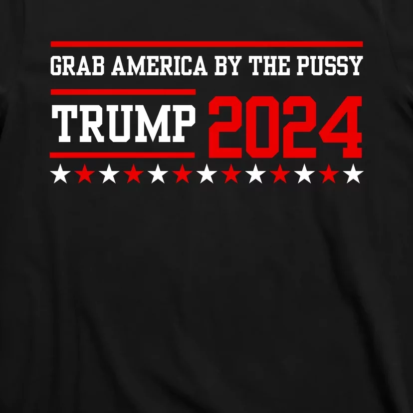 Grab America By The Pussy T-Shirt