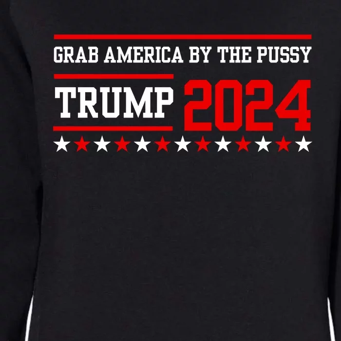 Grab America By The Pussy Womens California Wash Sweatshirt