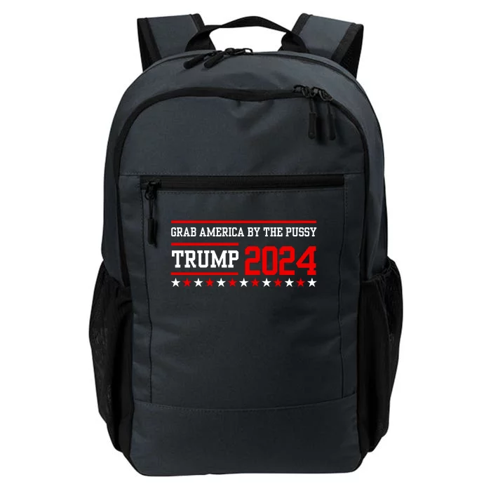 Grab America By The Pussy Trump 2024 Daily Commute Backpack