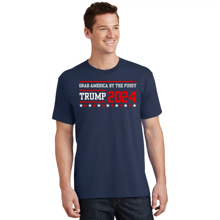 Grab America By The Pussy Trump 2024 T-Shirt