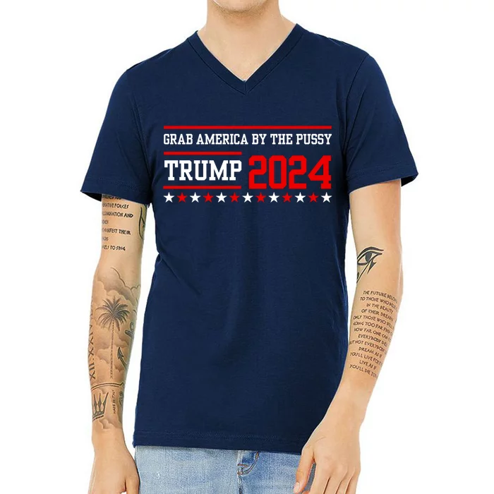 Grab America By The Pussy Trump 2024 V-Neck T-Shirt