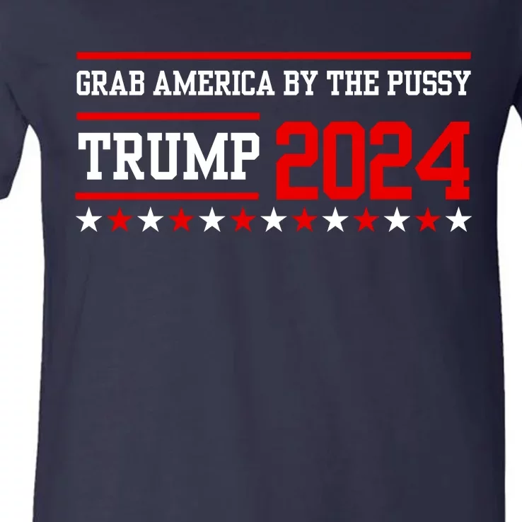 Grab America By The Pussy Trump 2024 V-Neck T-Shirt