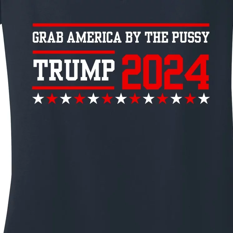 Grab America By The Pussy Trump 2024 Women's V-Neck T-Shirt