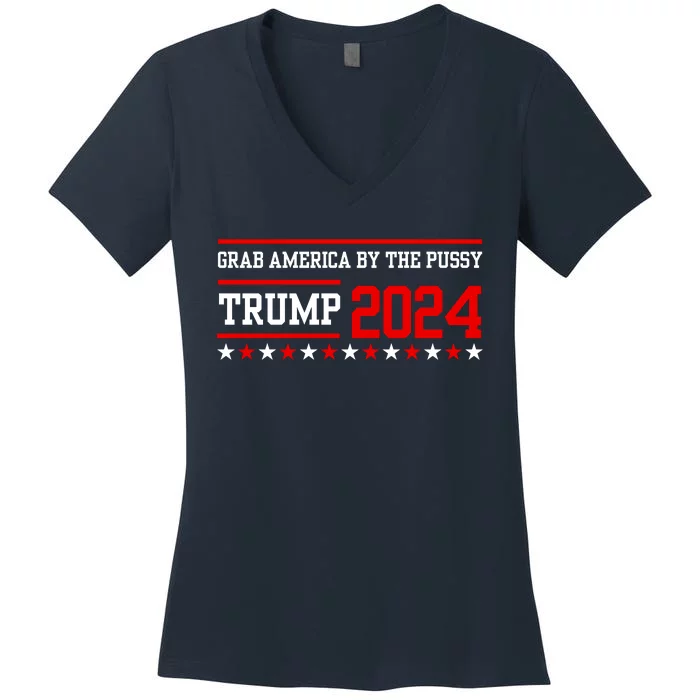 Grab America By The Pussy Trump 2024 Women's V-Neck T-Shirt