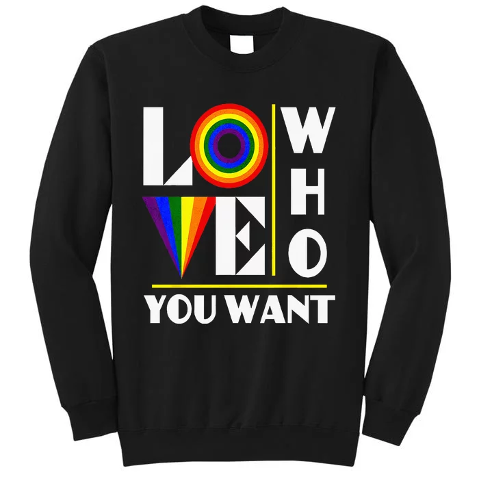 Gay Ally Bisexual Transsexual LGBTQ Pride Love Who You Want Tall Sweatshirt