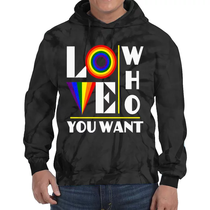 Gay Ally Bisexual Transsexual LGBTQ Pride Love Who You Want Tie Dye Hoodie