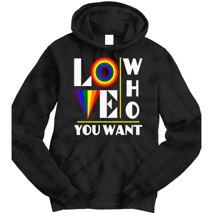 Gay Ally Bisexual Transsexual LGBTQ Pride Love Who You Want Tie Dye Hoodie