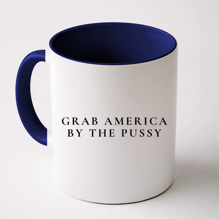 Grab America By The Pussy Front & Back Coffee Mug