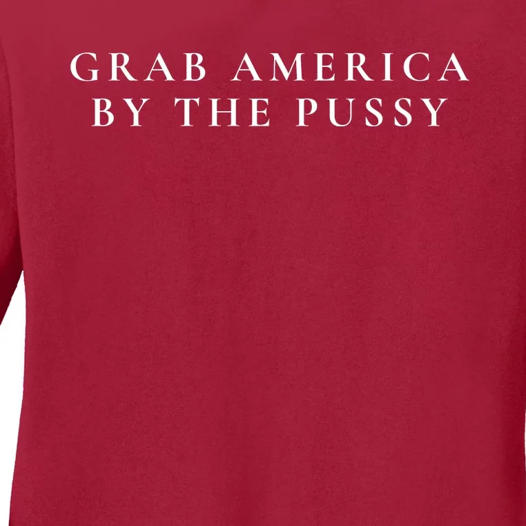 Grab America By The Pussy Ladies Long Sleeve Shirt