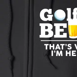 Golf And Beer Joke Dad Funny Fathers Day Drinking Birthday Full Zip Hoodie