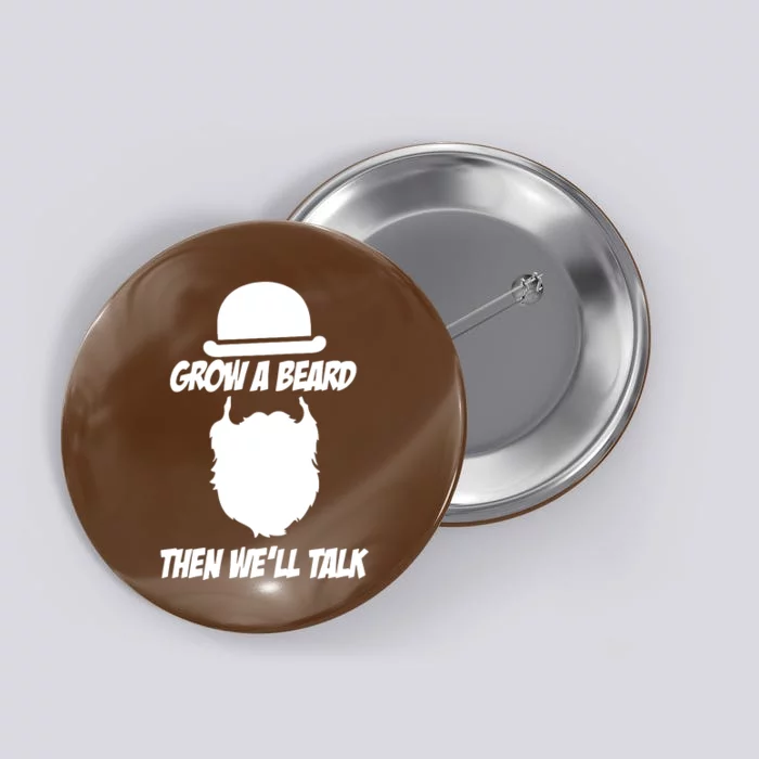 Grow A Beard Then WeLl Talk Button