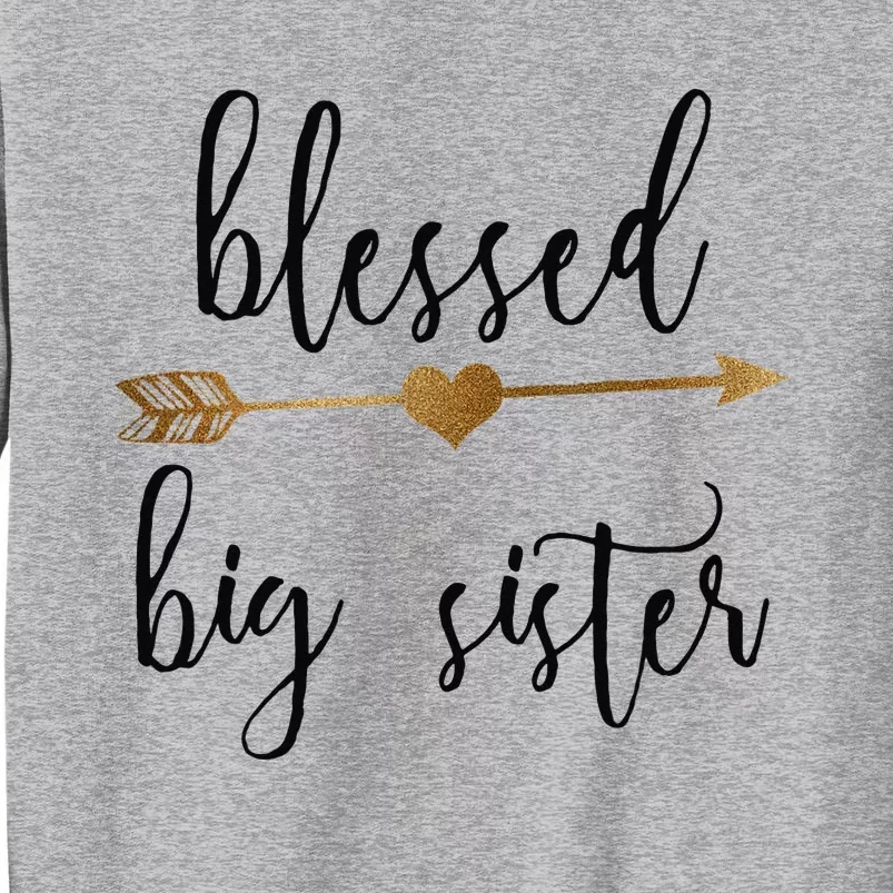 Gold Arrow Blessed Big Sister Announcement Tall Sweatshirt