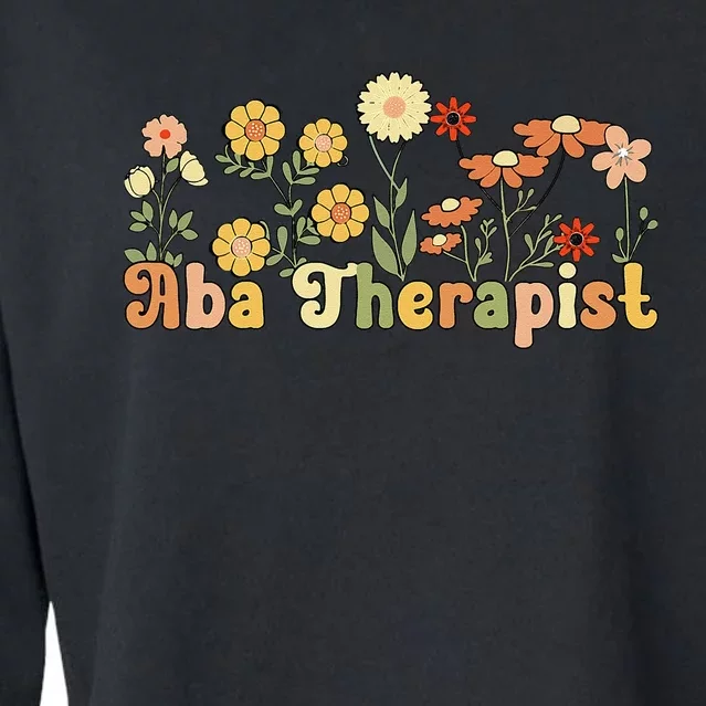 Groovy Applied Behavior Analysis Therapist Flowers Cropped Pullover Crew